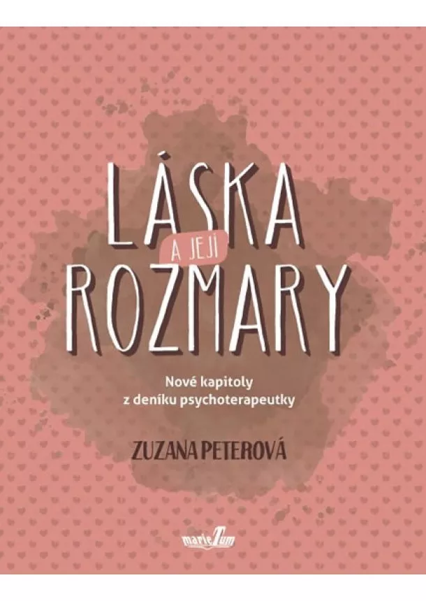 Zuzana Peterová - Láska a její rozmary - Nové kapitoly z deníku psychoterapeutky