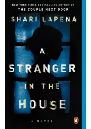 A Stranger in the House : A Novel