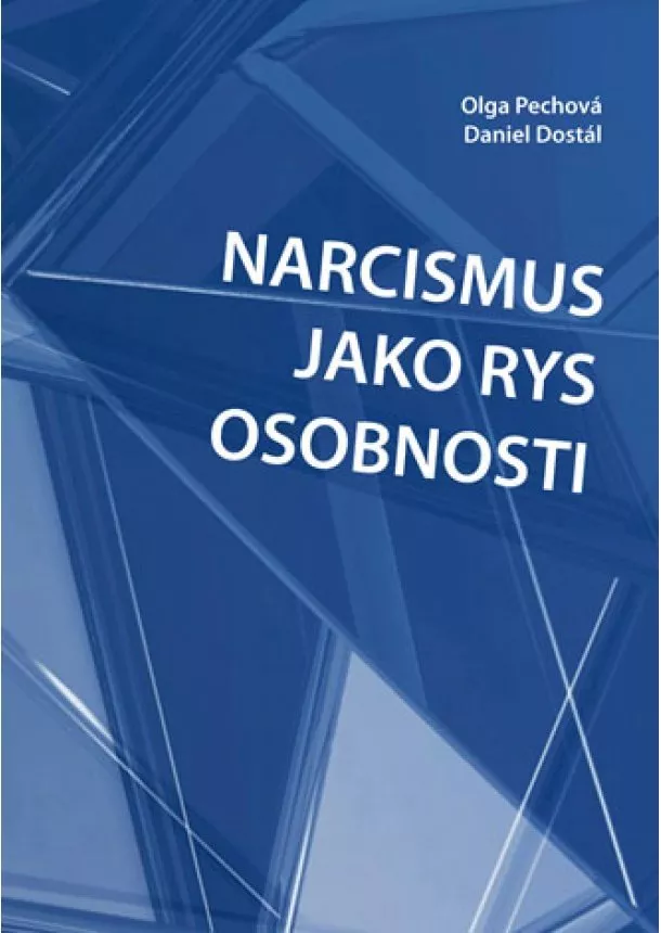 Olga Pechová, Daniel Dostál - Narcismus jako rys osobnosti