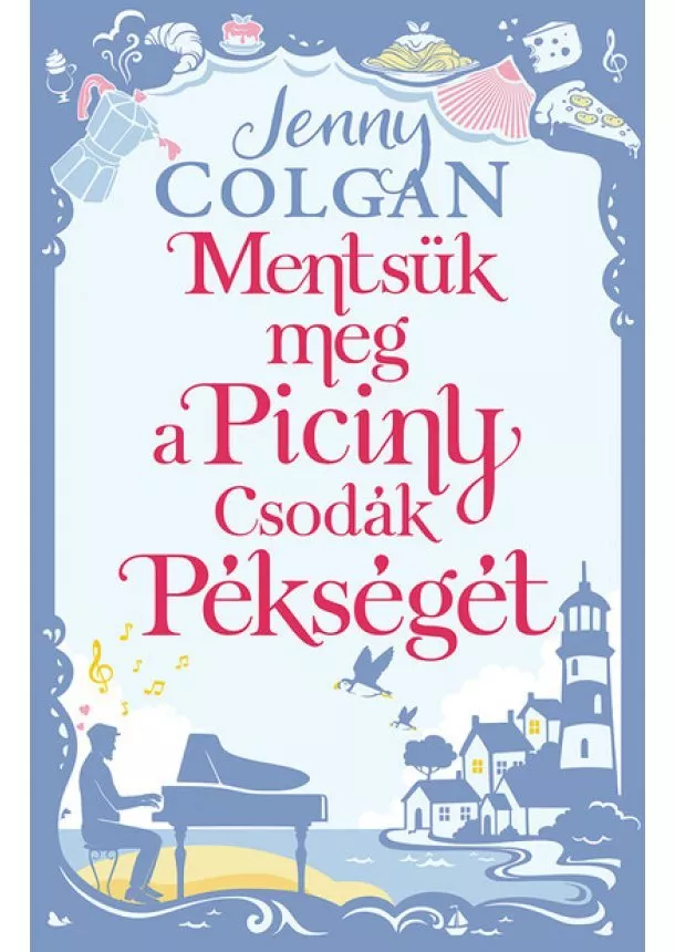 Jenny Colgan - Mentsük meg a Piciny Csodák Pékségét