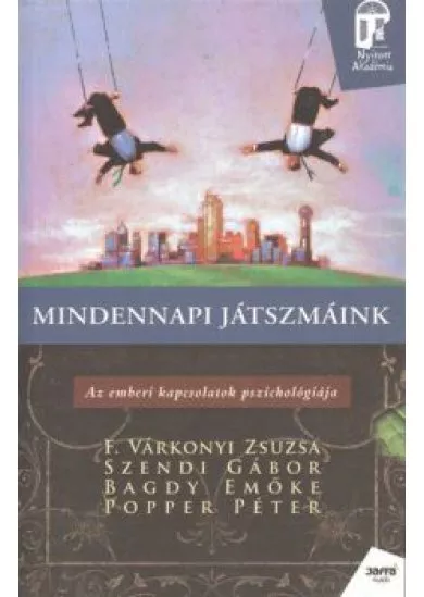 MINDENNAPI JÁTSZMÁINK - AZ EMBERI KAPCSOLATOK PSZICHOLÓGIÁJA