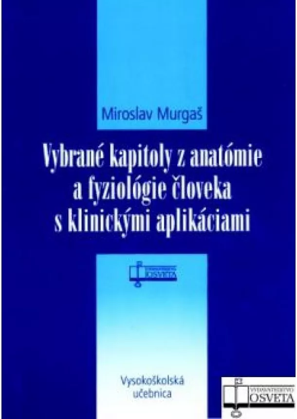 Miroslav Murgaš - Vybrané kapitoly z anatómie a fyziológie človeka s klinickými aplikáciami