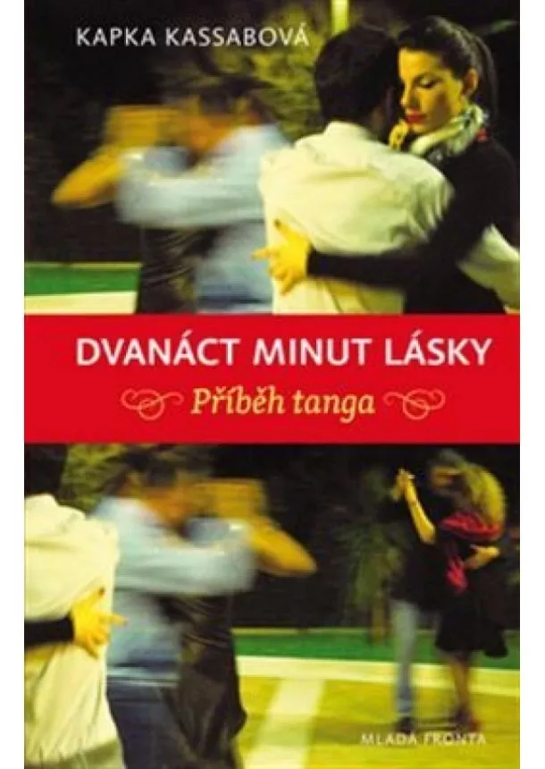 Kapka Kassabová - Dvanáct minut lásky