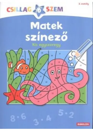 Matek színező: Kis egyszeregy /Csillagszem 2. osztály