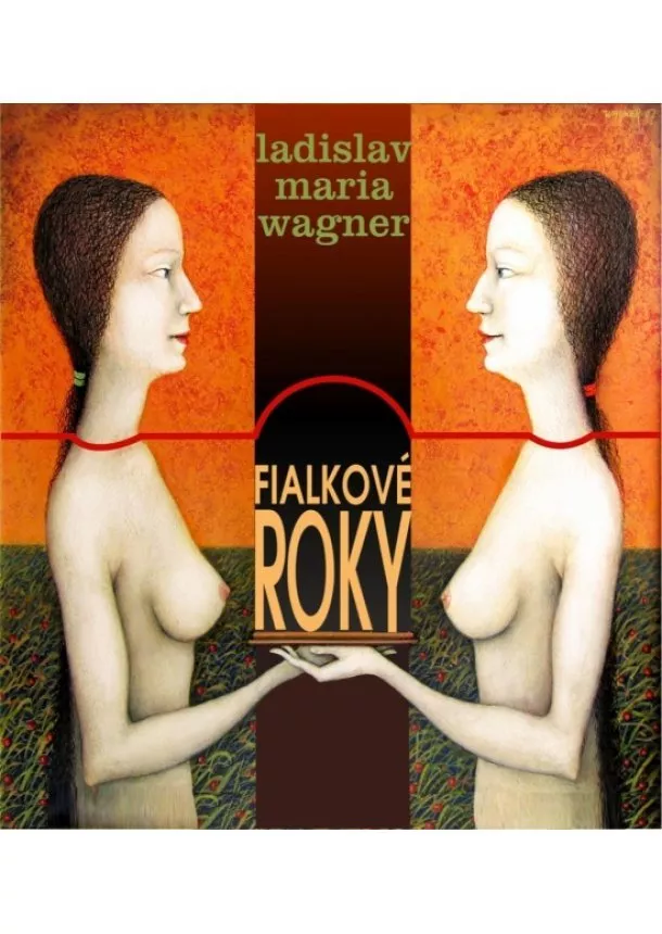 Ladislav Wagner, Maria - Fialkové roky