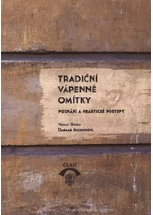 Václav Girsa, Dagmar Michoinová - Tradiční vápenné omítky - Poznání a praktické postupy