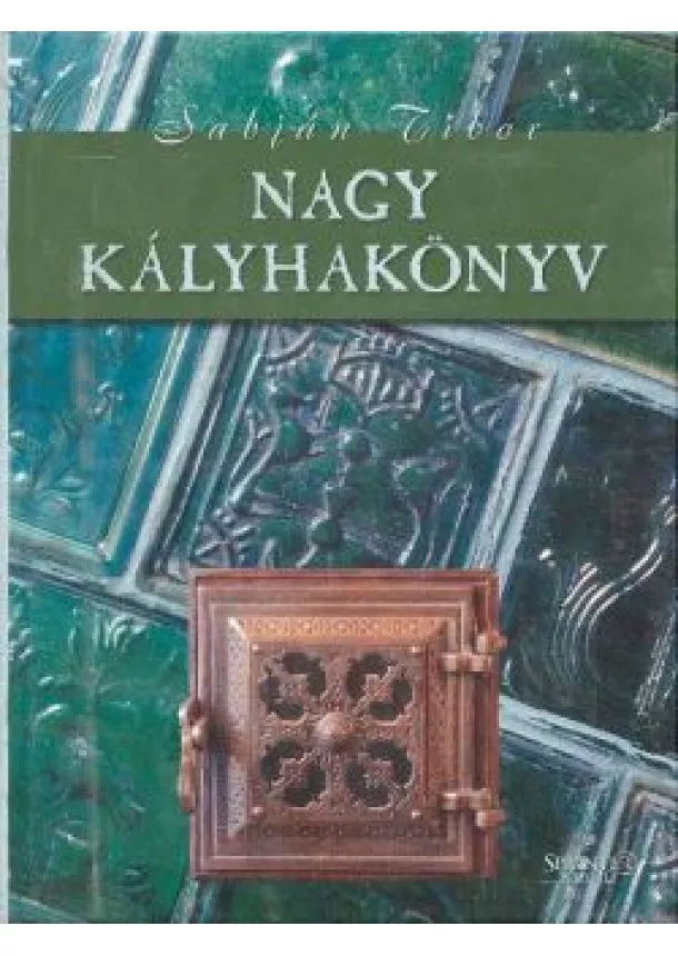 SABJÁN TIBOR - NAGY KÁLYHAKÖNYV