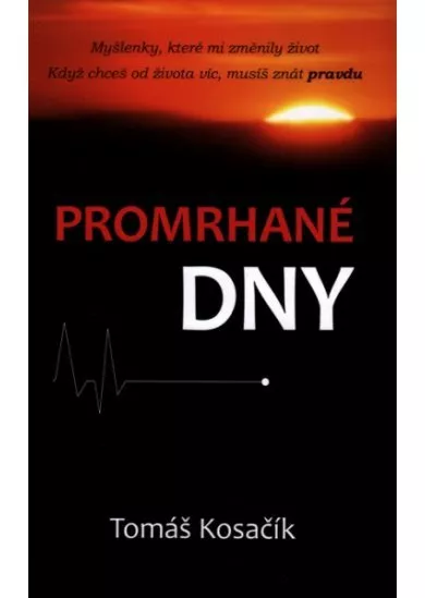 Promrhané dny - Myšlenky, které mi změnily život