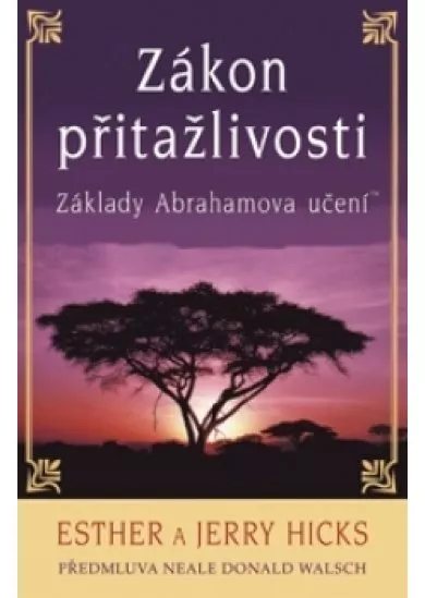 Zákon přitažlivosti - Základy Abrahamova učení