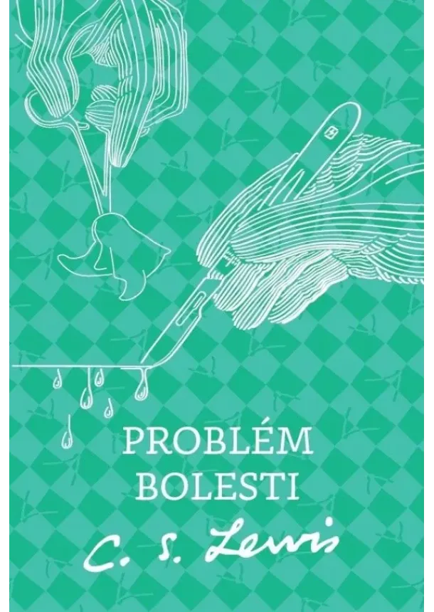 C.S. Lewis - Problém bolesti