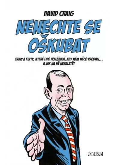 Nenechte se oškubat. Triky a finty, které lidé používají, aby nám něco prodali..., a jak na ně nenaletět