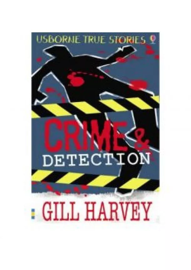 Gill Harvey - Usborne True Stories - Crime and Detection