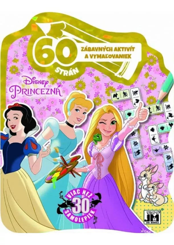 Disney - 60 strán zábavných aktivít a vymaľovaniek - Princezná - Viac než 30 samolepiek