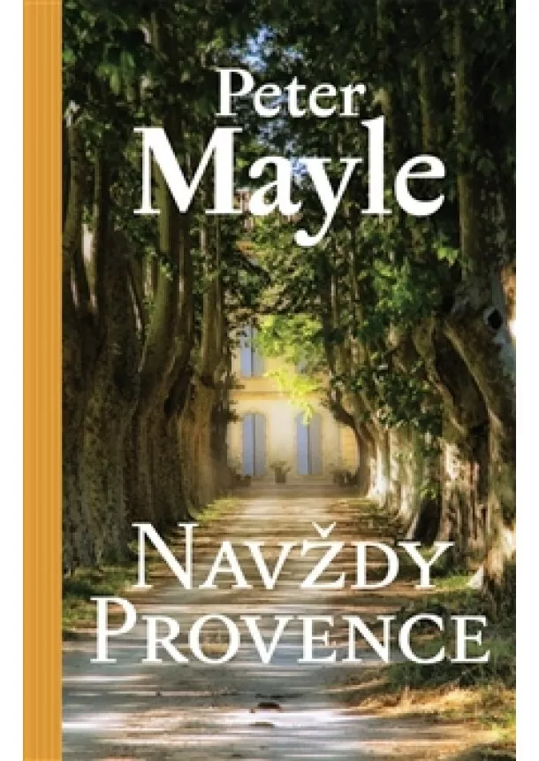 Peter Mayle - Navždy Provence