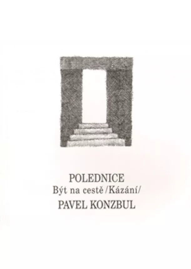 Pavel Konzbul - Polednice - Být na cestě kázání