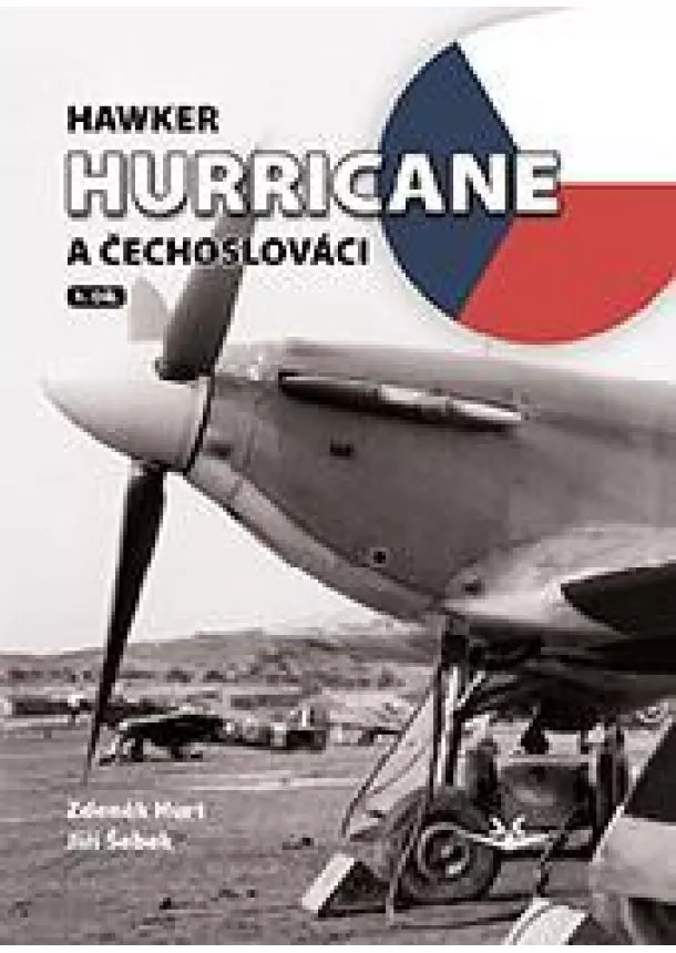 Zdeněk Hurt, Jiří Šebek - Hawker Hurricane a Čechoslováci