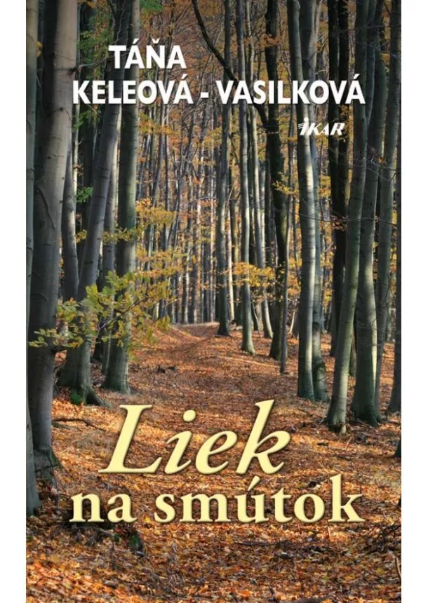 Táňa Keleová-Vasilková - Liek na smútok