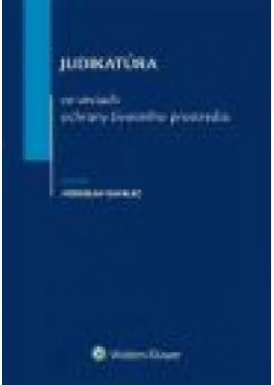 Judikatúra vo veciach ochrany životného prostredia