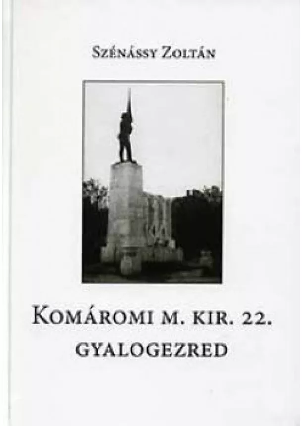 Szénássy Zoltán - Komáromi m. kir. 22. gyalogezred