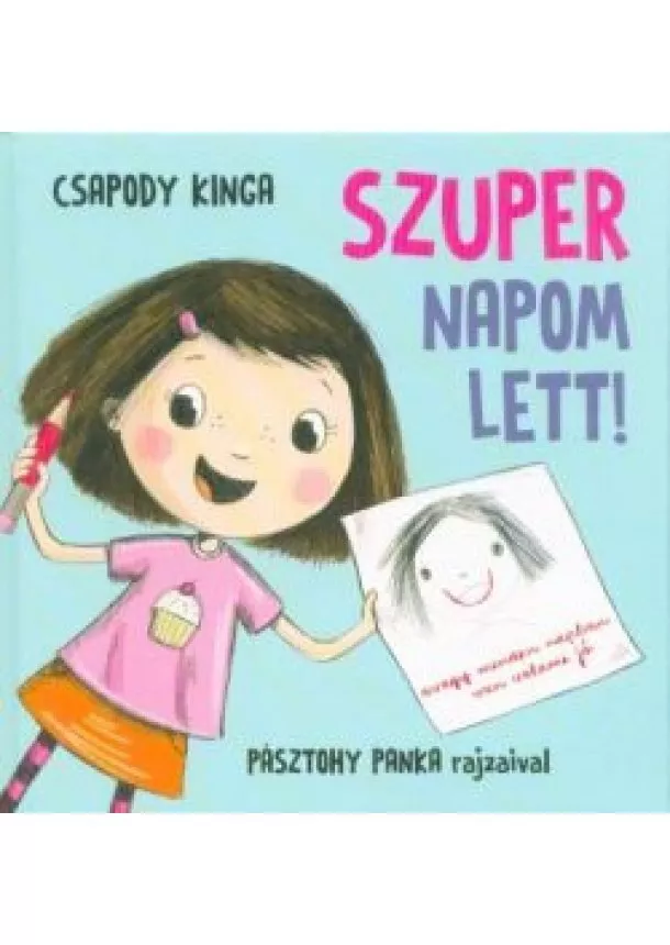 Csapody Kinga - Szuper napom lett! (2. kiadás)