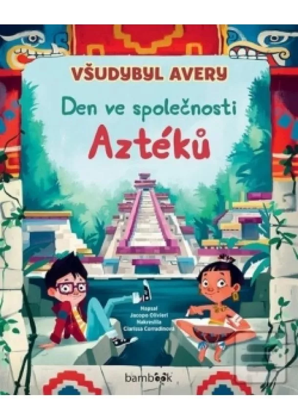 Jacopo Olivieri - Všudybyl Avery - Den ve společnosti Azté