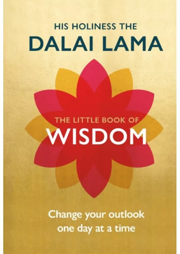 Dalai Lama - The Little Book of Wisdom : Change Your Outlook One Day at a Time