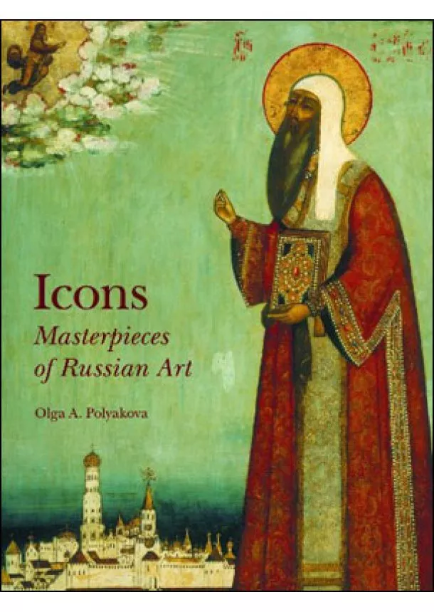 Olga A. Polyakova - Icons Masterpieces of Russian Art