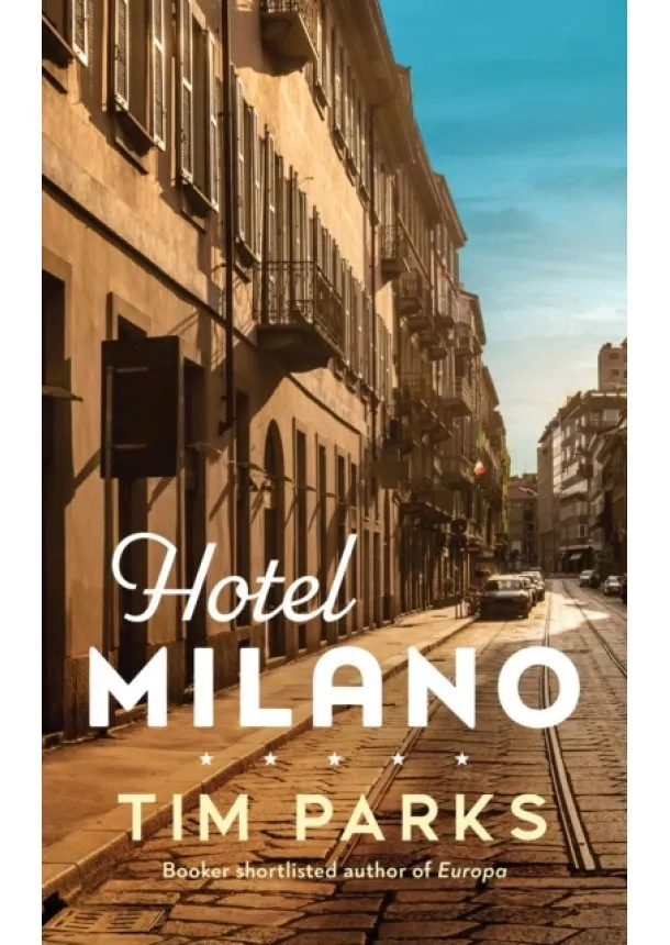 Tim Parks - Hotel Milano