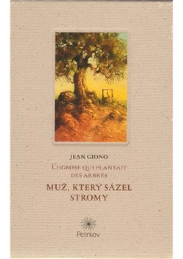 Jean Giono - Muž, který sázel stromy / L´homme qui plantait des arbres