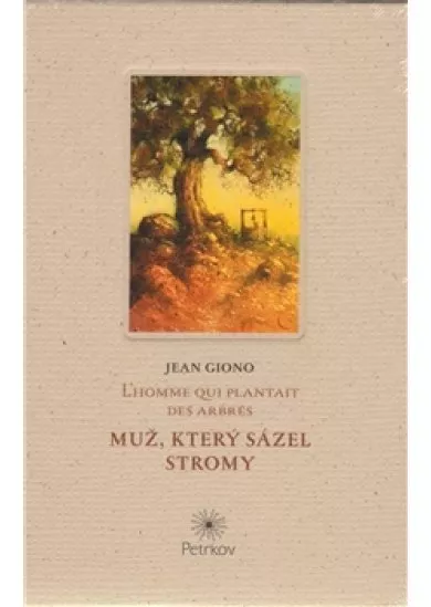 Muž, který sázel stromy / L´homme qui plantait des arbres