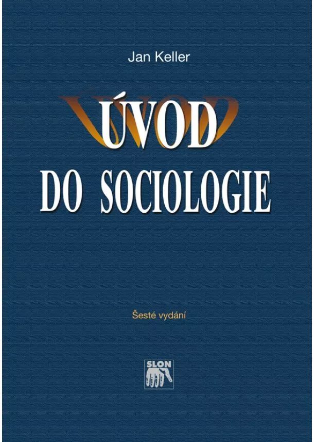 Jan Keller - Úvod do sociologie - 6. vydání