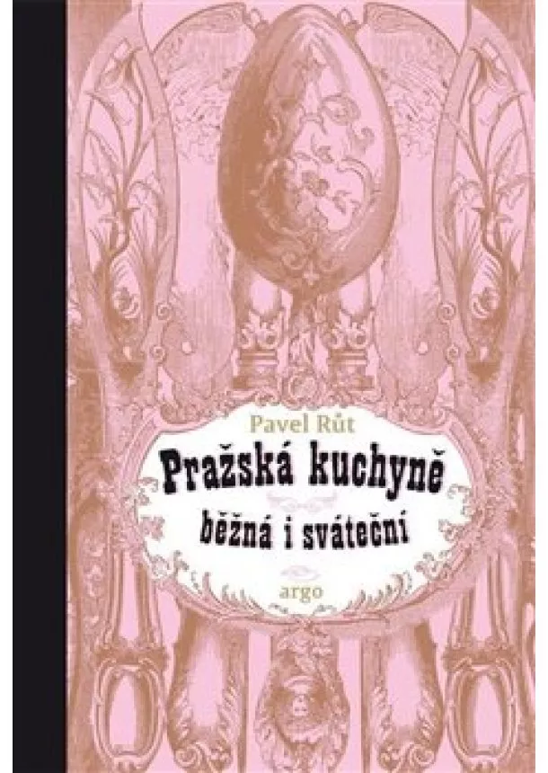 Pavel Růt - Pražská kuchyně běžná i sváteční