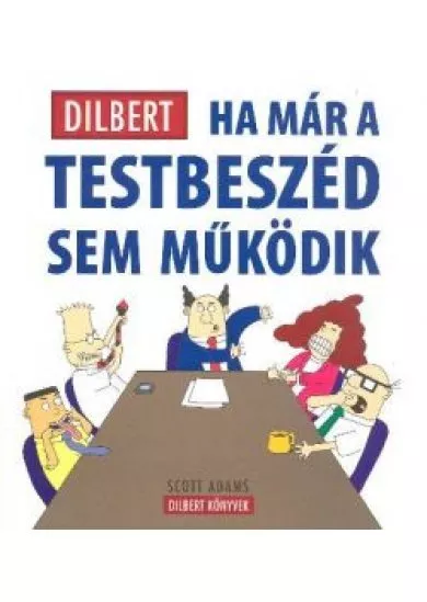 HA MÁR A TESTBESZÉD SEM MŰKÖDIK