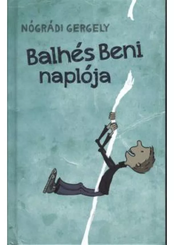 Nógrádi Gergely - Balhés Beni naplója