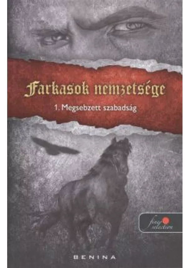 Benina - Farkasok nemzetsége 1. /Megsebzett szabadság