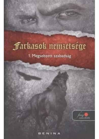 Farkasok nemzetsége 1. /Megsebzett szabadság