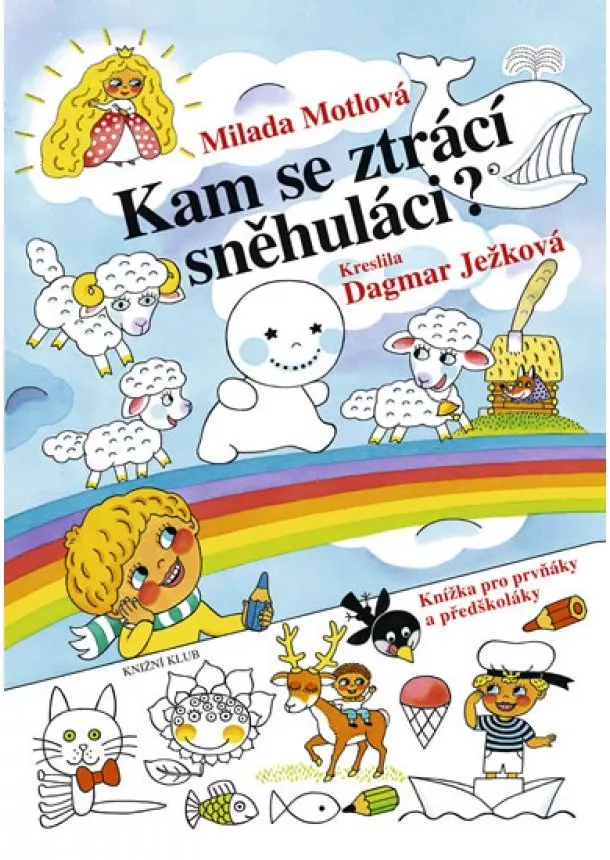 Milada, Dagmar Ježková, Motlová - Kam se ztrácí sněhuláci? - Knížka pro prvňáky a předškoláky - 2.vydání