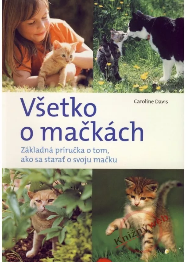 Caroline Davis - Všetko o mačkách