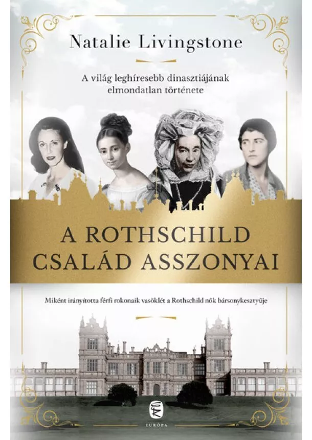 Natalie Livingstone - A Rothschild család asszonyai