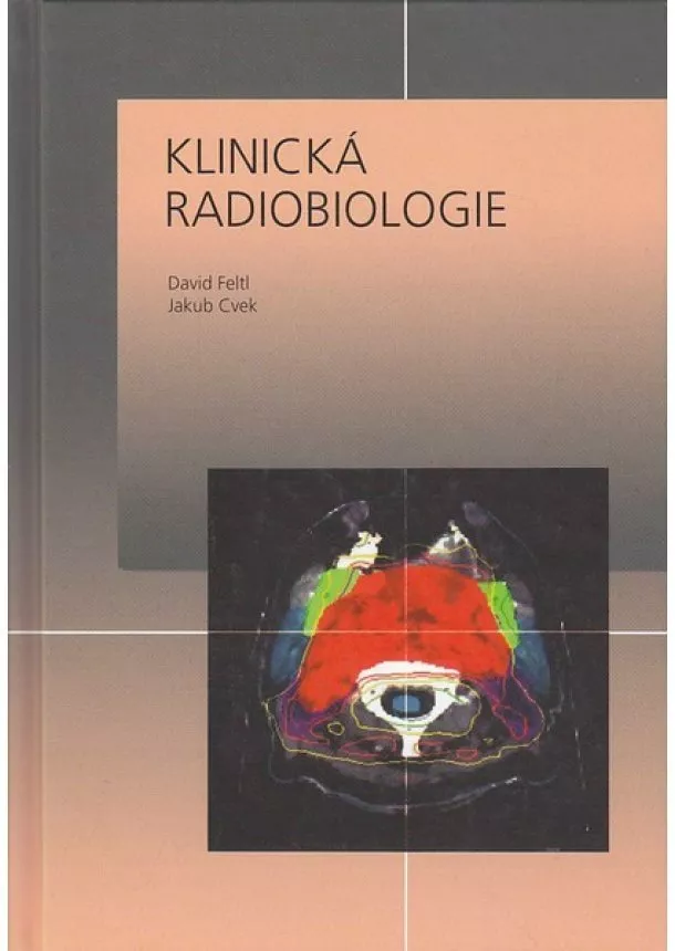 David Feltl, Jakud Cvek  - Klinická radiobiologie