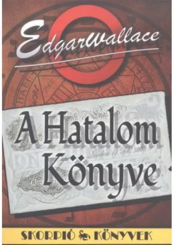 Edgar Wallace - A hatalom könyve /skorpió könyvek