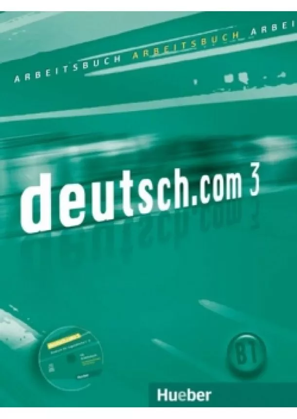 Anna Breitsameter - Deutsch.com 3: Arbeitsbuch mit Audio-CD