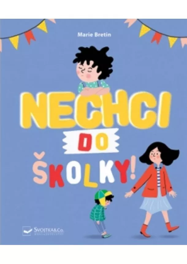 Marie Bretin - Nechci do školky!