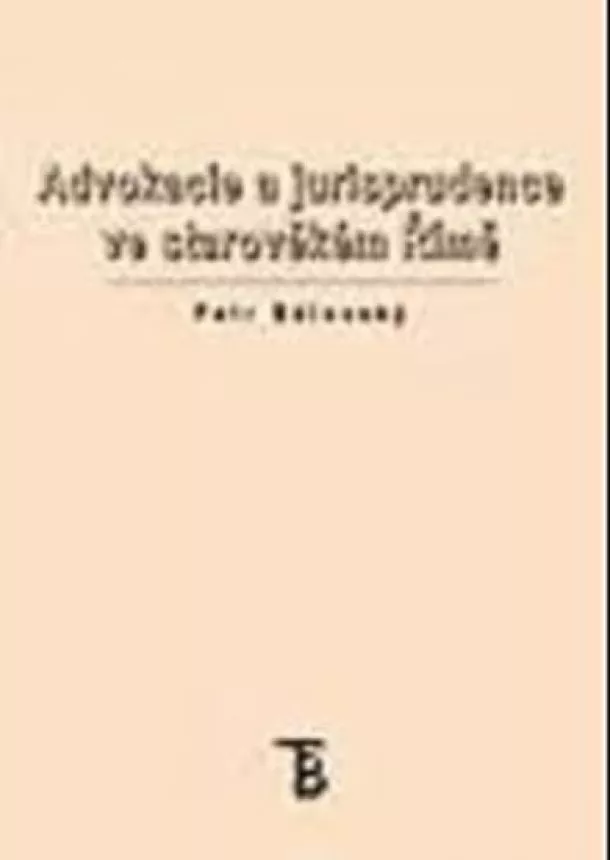 Petr Bělovský, Kamila Stloukalová - Advokacie a jurisprudence ve starověkém Římě