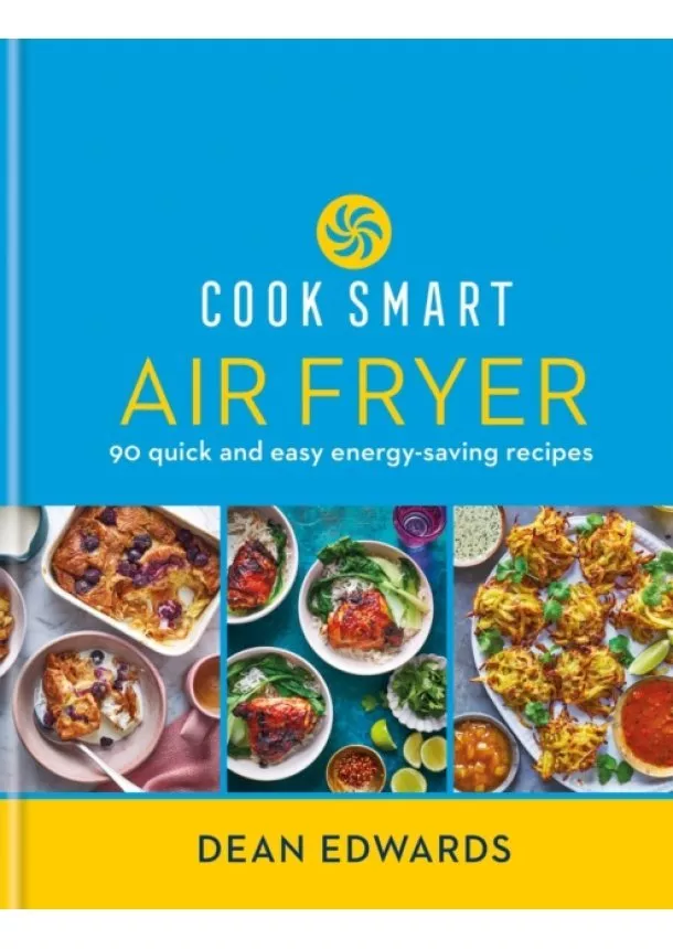 Dean Edwards - Cook Smart: Air Fryer