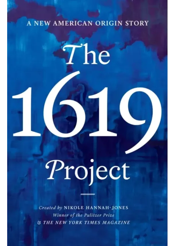 Nikole Hannah-Jones - The 1619 Project