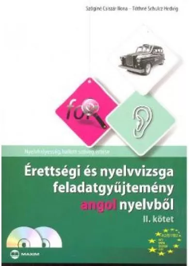 ÉRETTSÉGI ÉS NYELVVIZSGA FELADATGYŰJTEMÉNY ANGOL NYELVBŐL II.