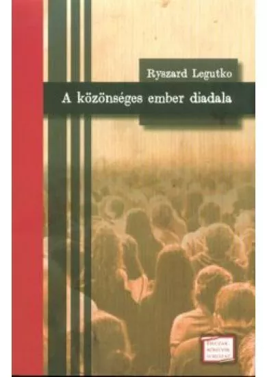 A KÖZÖNSÉGES EMBER DIADALA /FELCZAK-KÖNYVEK SOROZAT