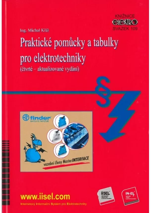 Michal Kříž - Praktické pomůcky a tabulky pro elektrotechniky (čtvrté - aktualizované vydání) - svazek 109