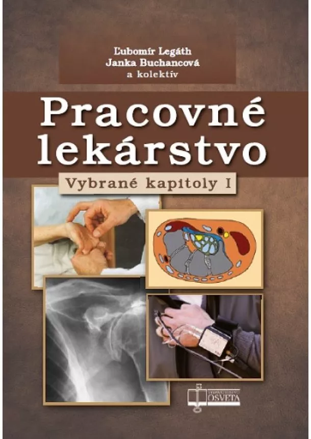 Ľubomír Legáth, Janka Buchancová, kolektiv - Pracovné lekárstvo - Vybrané kapitoly I